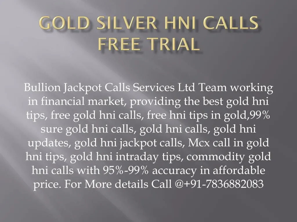 gold silver hni calls free trial