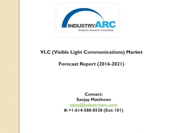 VLC (Visible Light Communications) Market:with huge investment in upcoming years.