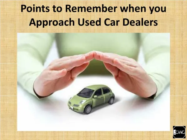 Points to Remember when you Approach Used Car Dealers