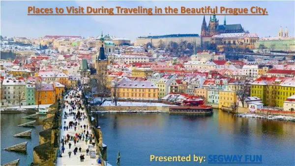 Places to visit during traveling beautiful city Prague.