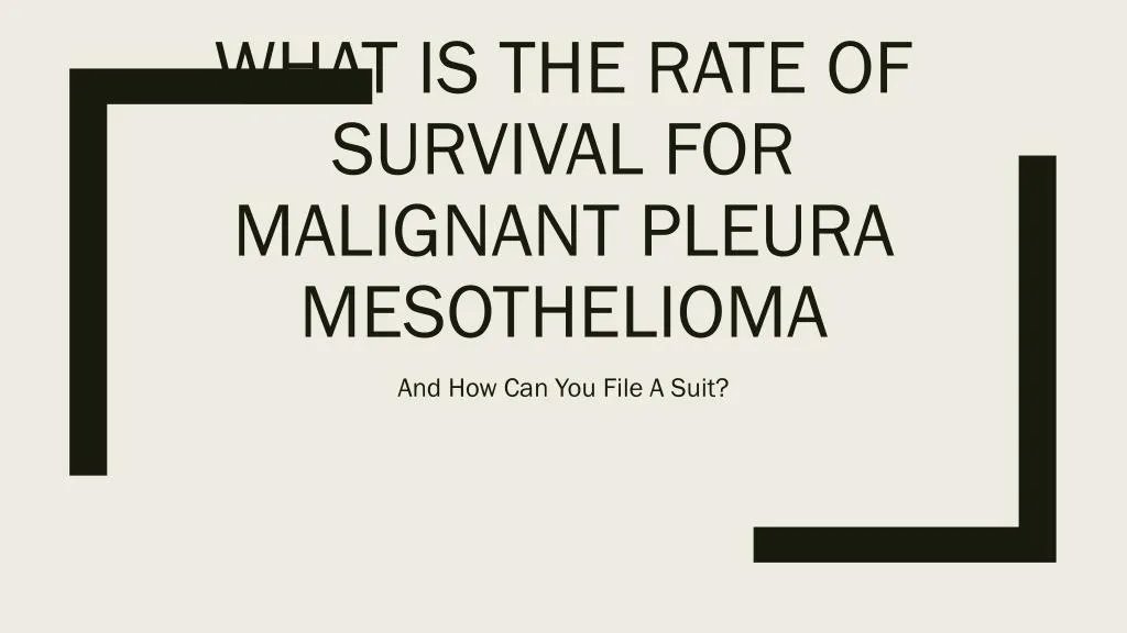 what is the rate of survival for malignant pleura mesothelioma