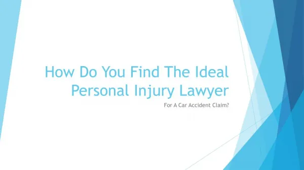 Regarding Car Accident Claims How Do I Get The Best Personal Injury Lawyer