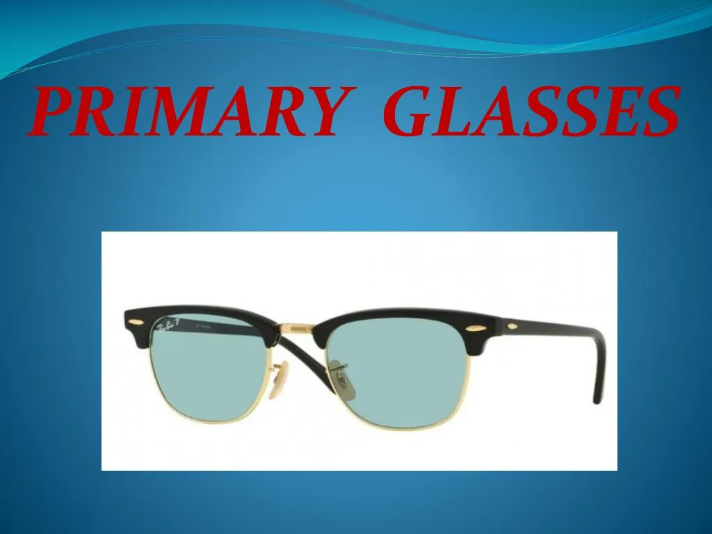primary glasses
