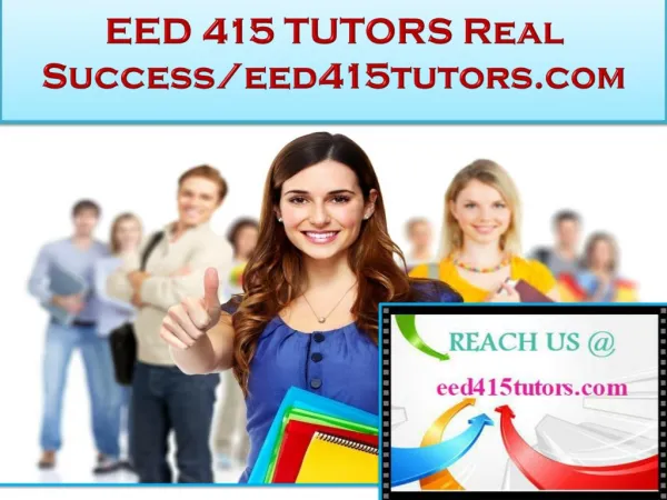 EED 415 TUTORS Real Success /eed415tutors.com