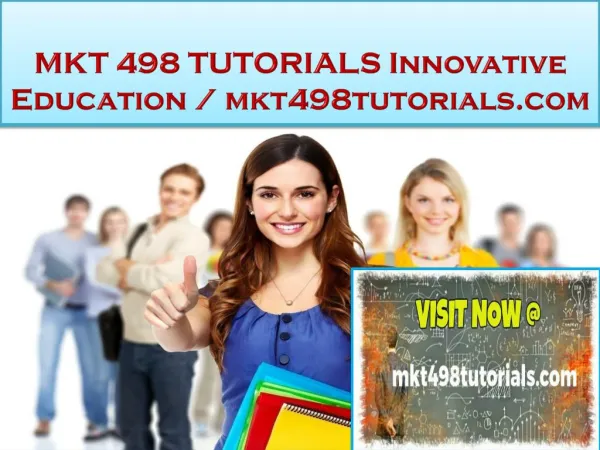 MKT 498 TUTORIALS Innovative Education / mkt498tutorials.com