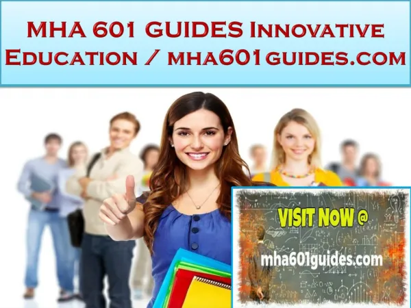 MHA 601 GUIDES Innovative Education / mha601guides.com