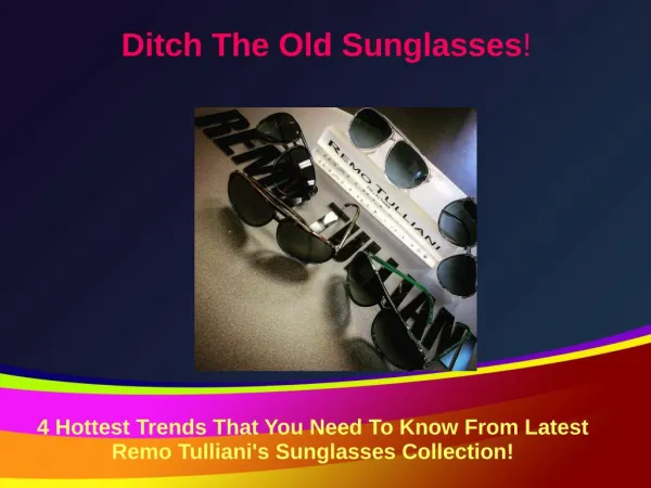 4 Hottest Trends That You Need To Know From Latest Remo Tulliani's Sunglasses Collection!