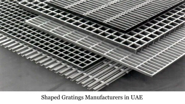 Best Shaped Gratings Manufacturers in UAE