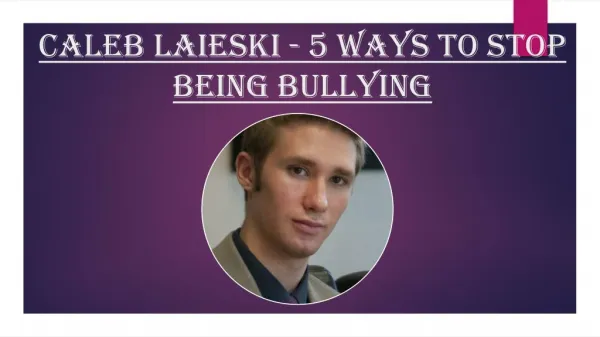 Caleb Laieski - 5 Things to Do Now to Stop Bullying