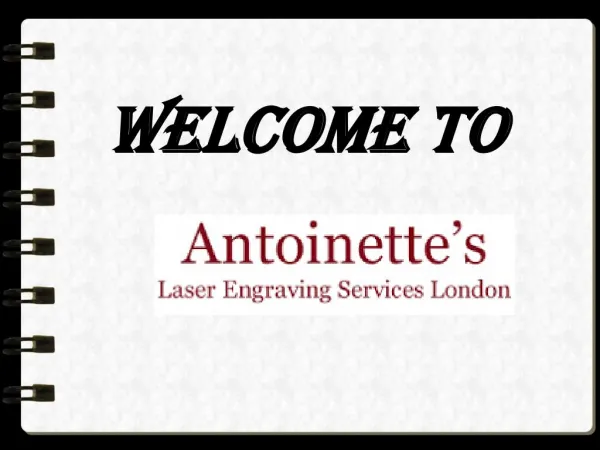 Antoinette's Provides Laser Engraving in London, UK