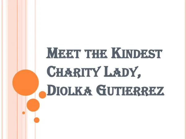 Meet the Kindest Charity Lady, Diolka Gutierrez