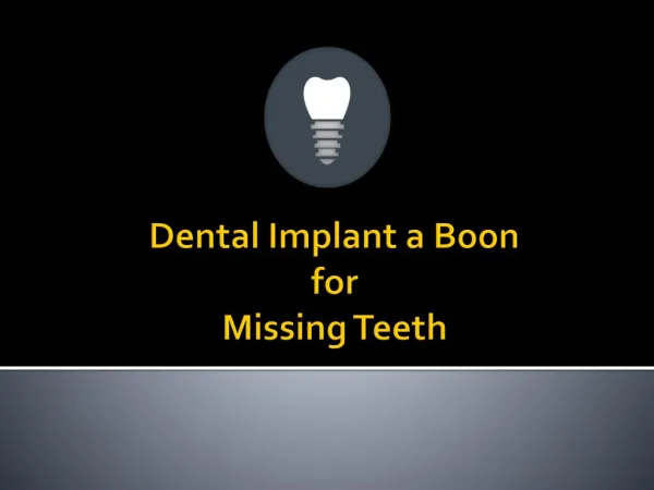 Dental Implant a Boon for Missing Teeth