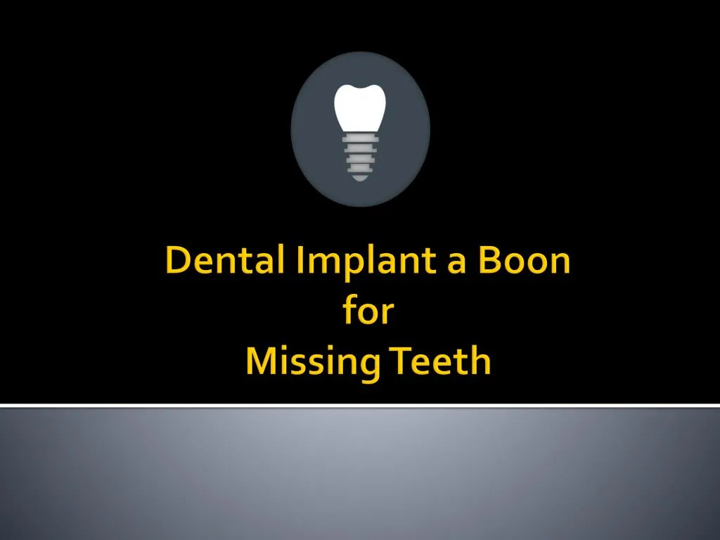dental implant a boon for missing teeth