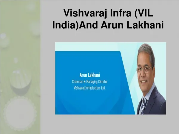 Vishvaraj Infra (VIL India)And Arun Lakhani