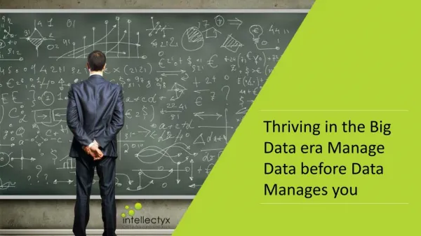 Whitepaper: Thriving in the Big Data era Manage Data before Data Manages you