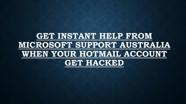 Get Instant Help from Microsoft Support Australia When Your Hotmail Account Get Hacked