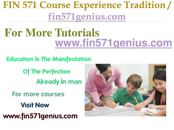 FIN 571 Course Experience Tradition / fin571genius.com