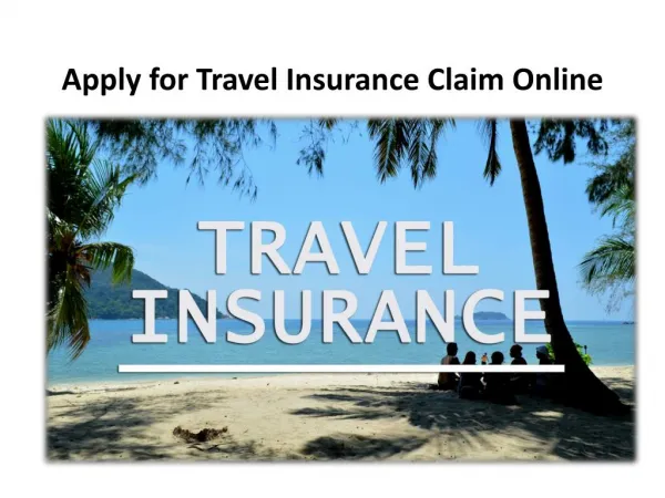 Apply for Travel Insurance Claim Online