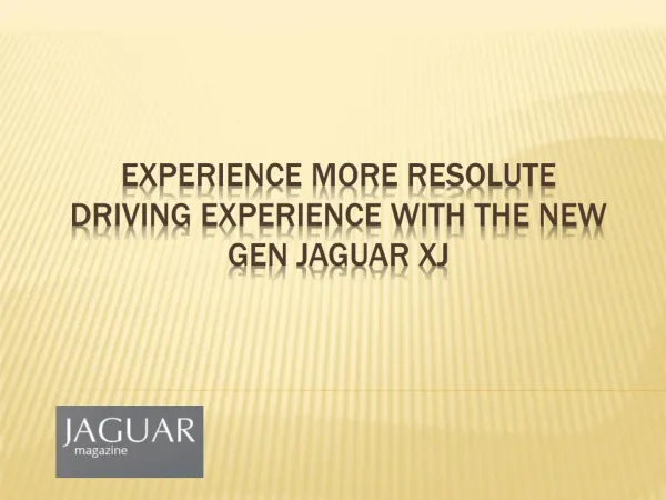 Experience More Resolute Driving Experience with the New Gen Jaguar XJ