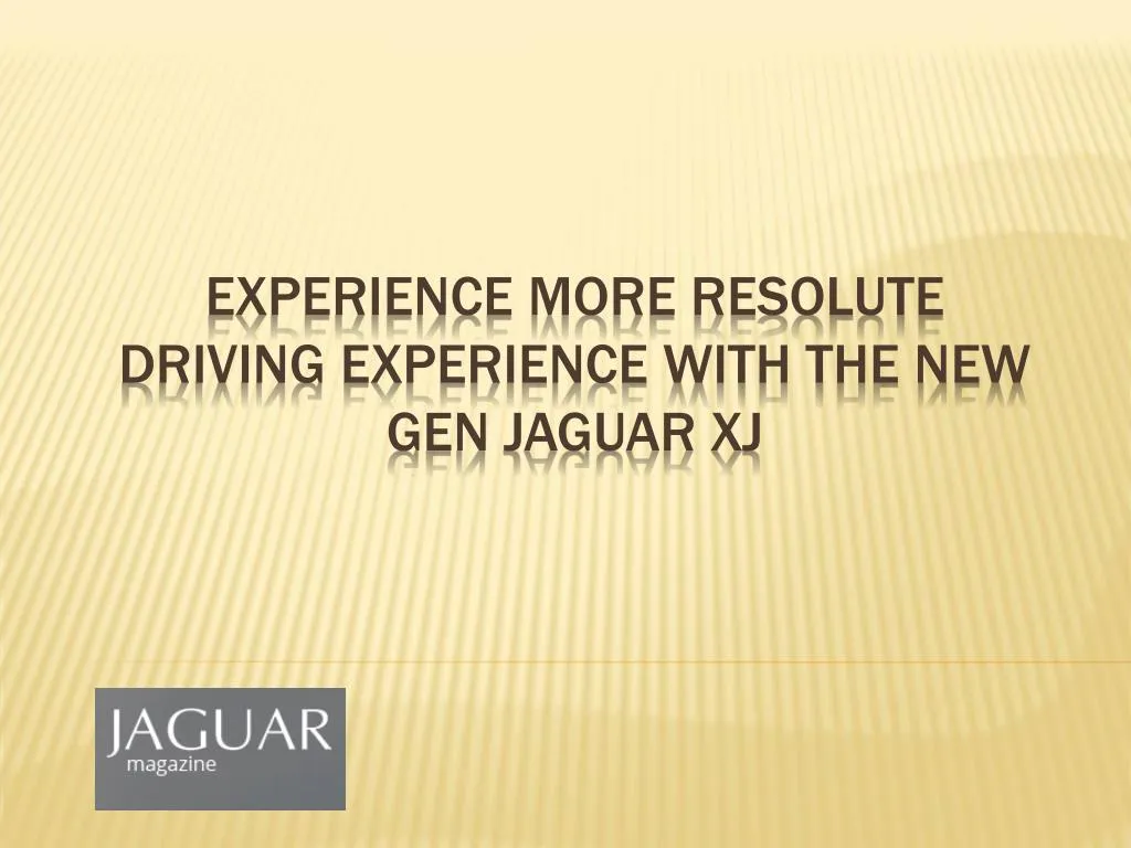 experience more resolute driving experience with the new gen jaguar xj