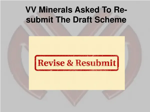 VV Minerals Asked To Re-submit The Draft Scheme