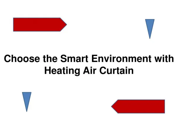 Choose the Smart Environment with Heating Air Curtain