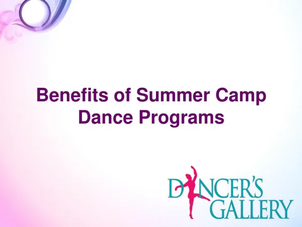 Benefits of Summer Camp Dance Programs - Dancer's Gallery