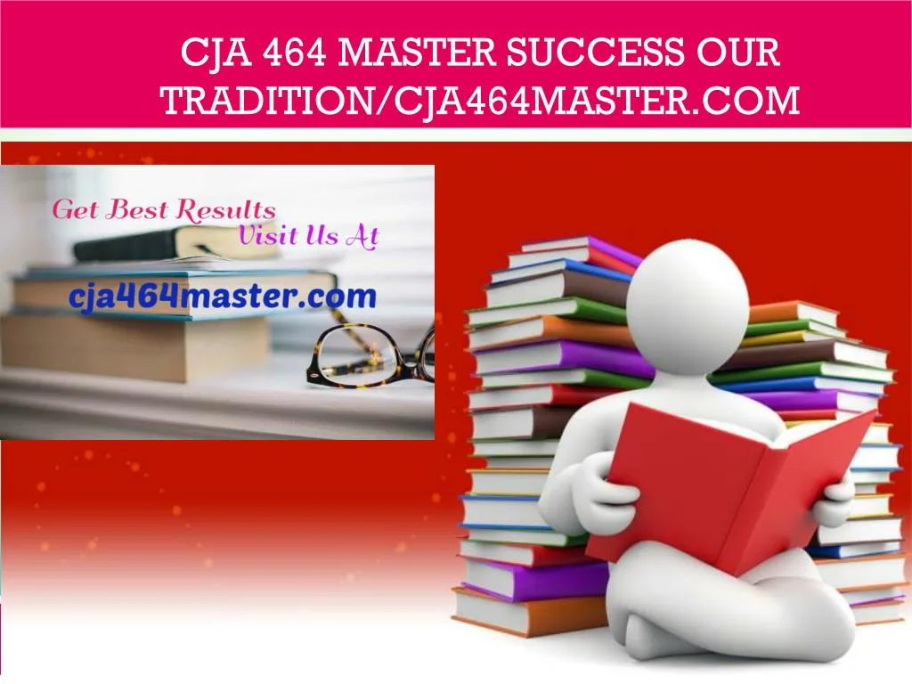 cja 464 master success our tradition cja464master com