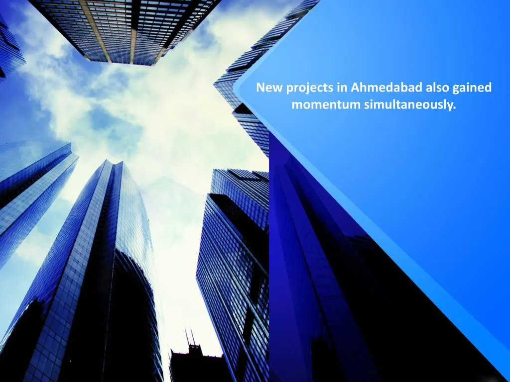 new projects in ahmedabad also gained momentum simultaneously