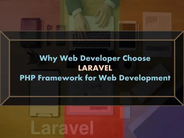 Why Web Developer Choose LARAVEL PHP Framework for Web Development