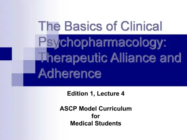 The Basics of Clinical Psychopharmacology: Therapeutic Alliance and Adherence