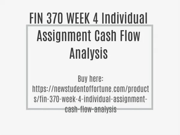 FIN 370 WEEK 4 Individual Assignment Cash Flow Analysis