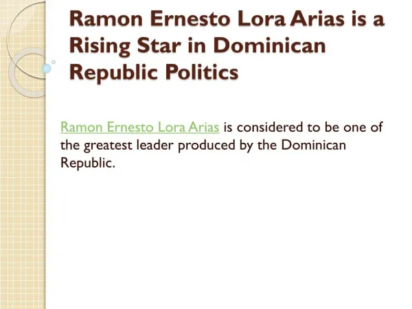 Ramon Ernesto Lora Arias is a Rising Star in Dominican Republic Politics