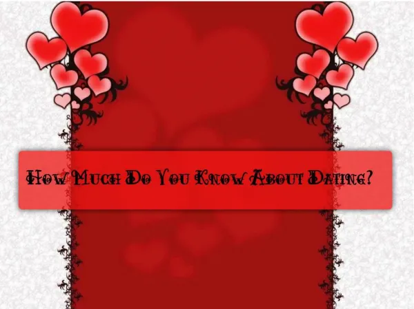 How Much Do You Know About Dating