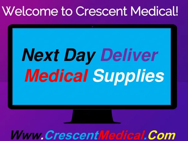Next Day Delivery Medical Supplies - CrescentMedical.Com