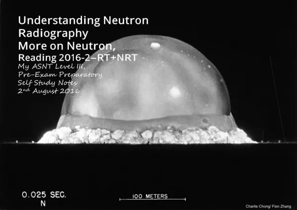 Understanding Neutron Radiography Reading 2016-II-RT NRT-A