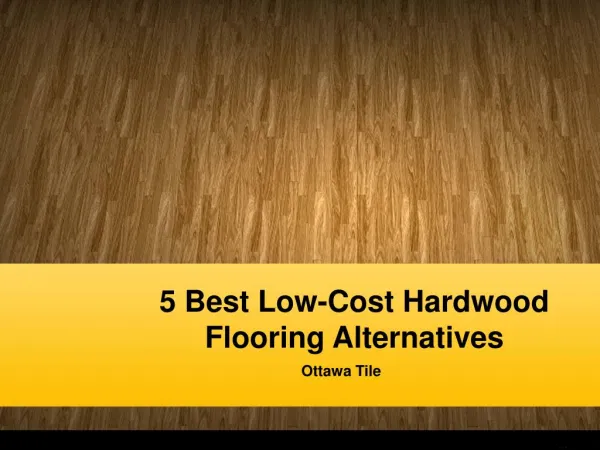 5 Best Low-Cost Hardwood Flooring Alternatives