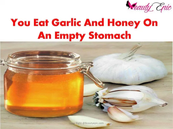Eat Garlic And Honey On An Empty Stomach For 7 Days