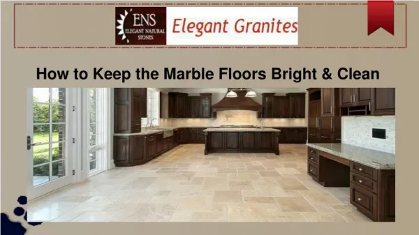 How to Keep the Marble Floors Bright & Clean