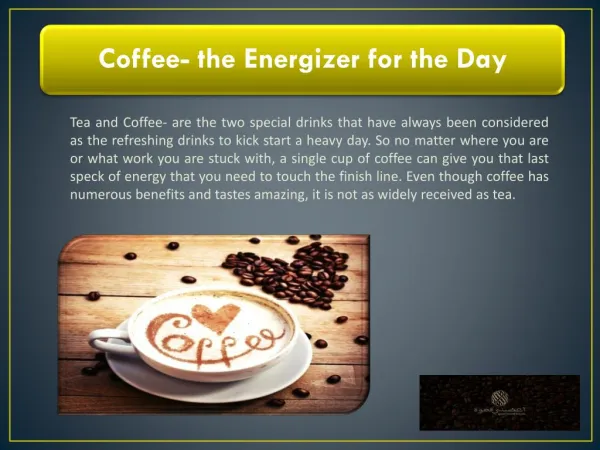 Coffee- the Energizer for the Day