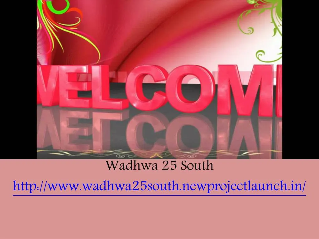 wadhwa 25 south http www wadhwa25south newprojectlaunch in