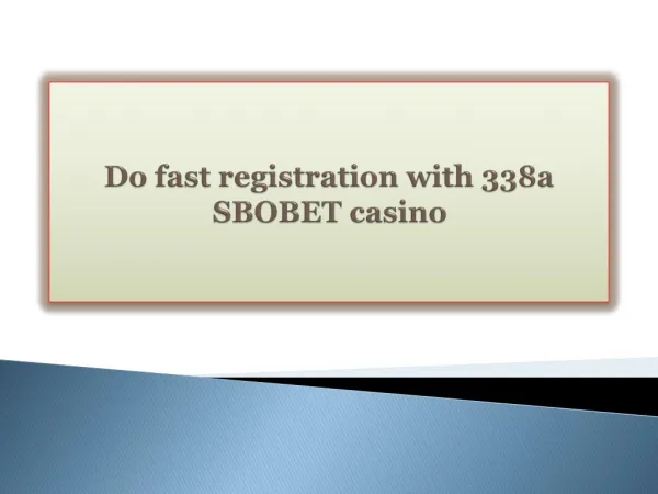 Do fast registration with 338a SBOBET casino