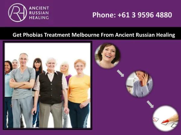 Get Phobias Treatment Melbourne From Ancient Russian Healing