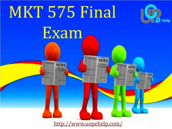 MKT 575 Final Exam | MKT 575 Final Exam Questions & Answers @ UOP E Help