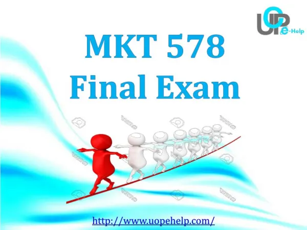 MKT 578 Final Exam - MKT 578 Final Exam Answers Free on UOP E Help