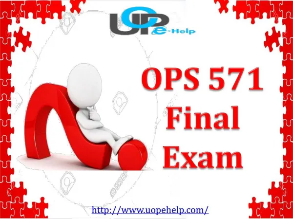 OPS 571 : OPS 571 Final Exam Questions & Answers | UOP E Help