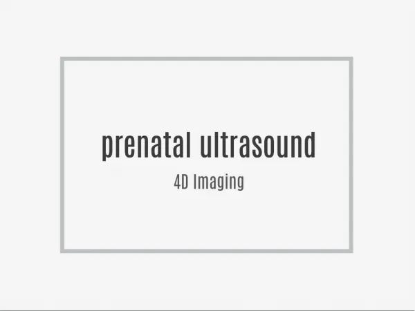 3D and 4D ultrasounds imaging Sandy, Utah