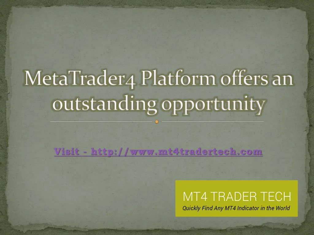 metatrader4 platform offers an outstanding opportunity