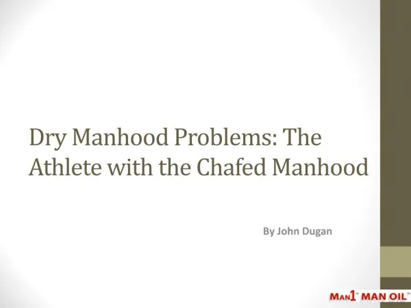 Dry Manhood Problems: The Athlete with the Chafed Manhood