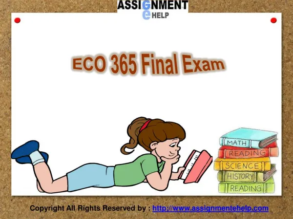 ECO 365 Final Exam | ECO 365 Final Exam Answers | ECO 365 Final Exam Analysis - Assignment E Help